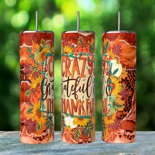 CRAZY GRATEFUL AND THANKFUL TUMBLER