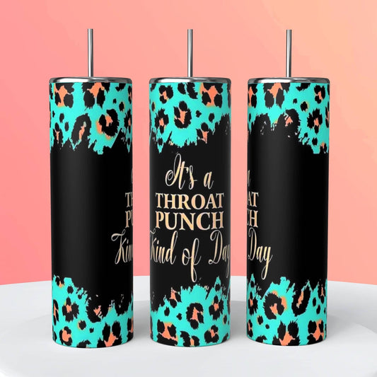 IT’S A THROAT PUNCH KIND OF DAY TUMBLER