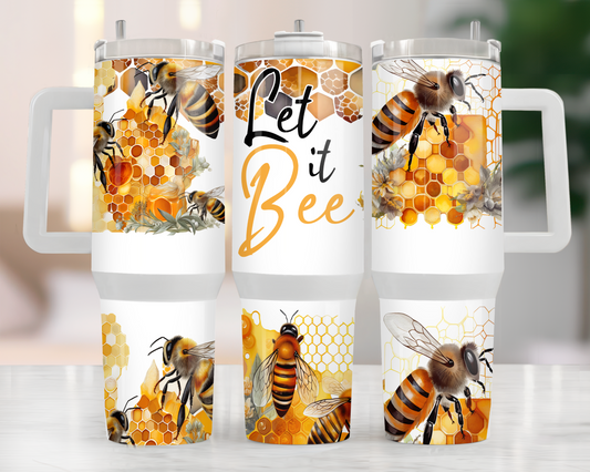 40oz LET IT BEE TUMBLER