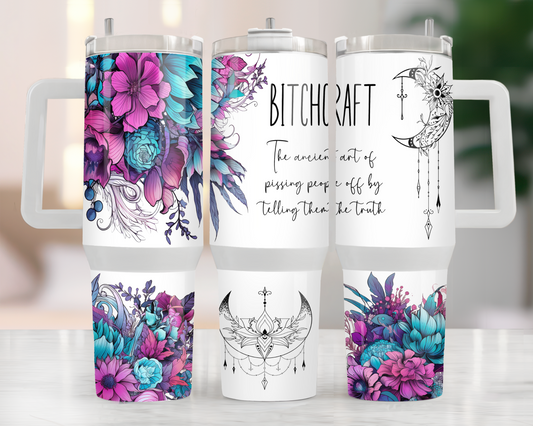 40 oz BITCHCRAFT TUMBLER