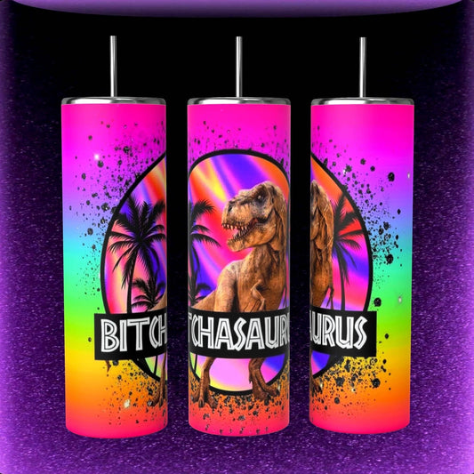 BITCHASAURUS TUMBLER