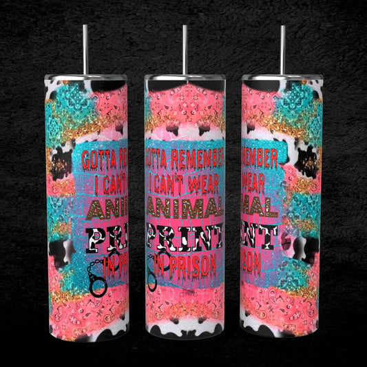 ANIMAL PRINT IN PRISON TUMBLER