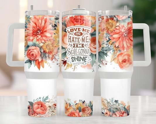40 oz LOVE ME HATE ME TUMBLER