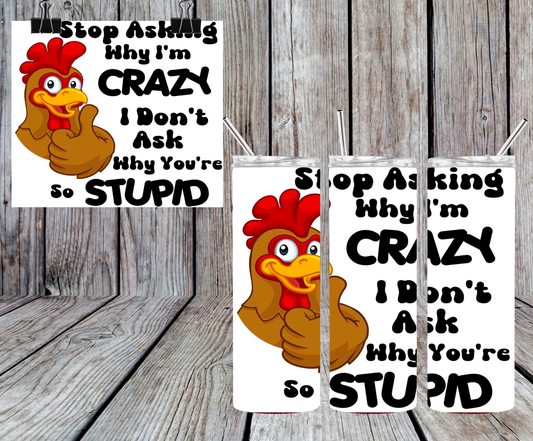 CRAZY CHICKEN TUMBLER