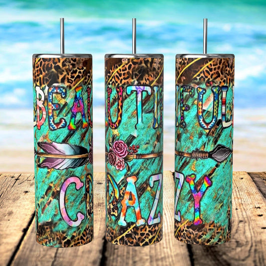 BEAUTIFUL CRAZY TUMBLER